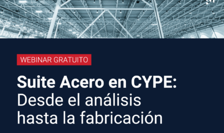 JORNADA TÉCNICA: Suite acero en CYPE: Desde el análisis hasta la fabricación