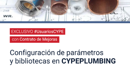 JORNADA EXCLUSIVA USUARIOS CON CONTRATO DE MEJORAS: Configuración de parámetros y bibliotecas en CYPEPLUMBING