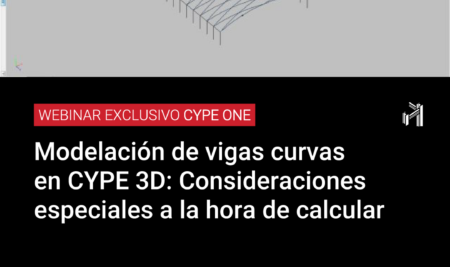 EXCLUSIVO USUARIOS CYPE ONE: «Modelación de vigas curvas en CYPE 3D: Consideraciones especiales a la hora de calcular»