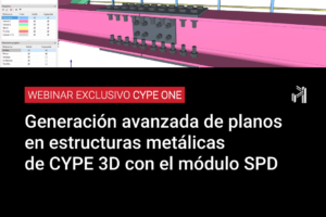 0930 FEED Generación avanzada de planos en estructuras metálicas de CYPE 3D con el módulo SPD